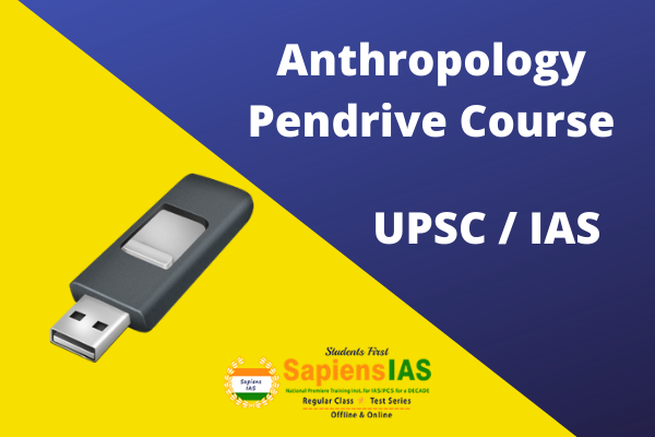 Anthropology Pendrive Course for UPSC Preparation