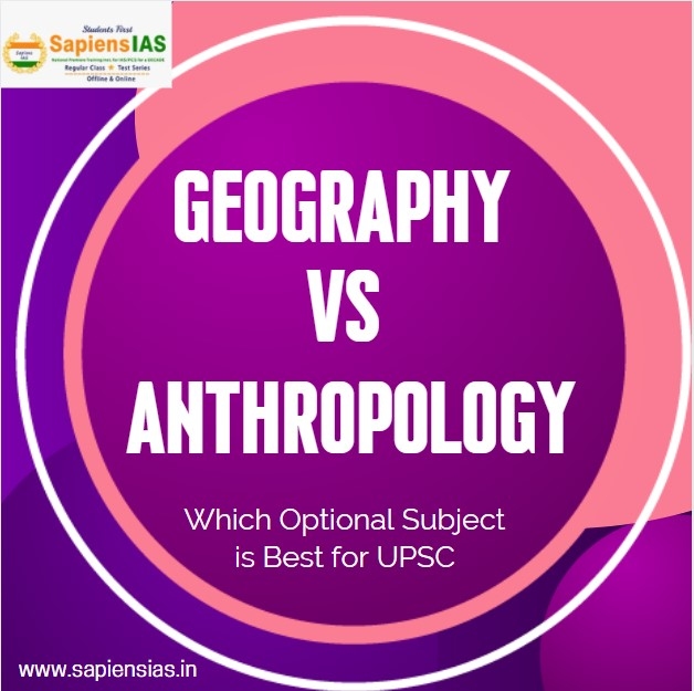 Geography vs. Anthropology Optional Which Optional Subject is Best for UPSC