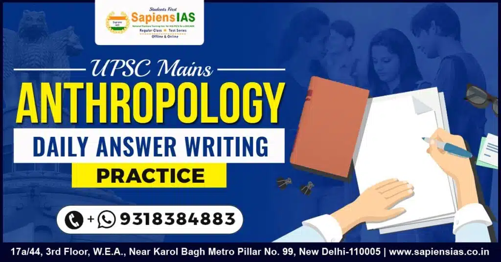 UPSC Mains Anthropology Daily Answer Writing Practice